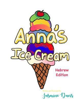 Jasmine C. Davis - Anna's Ice Cream Hebrew Edition, Häftad