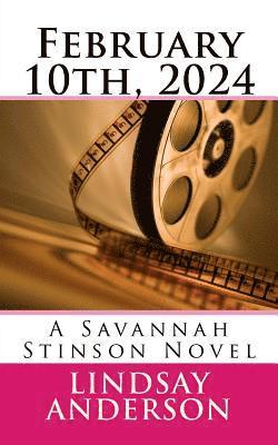 February 10th, 2024: A Savannah Stinson Novel 1