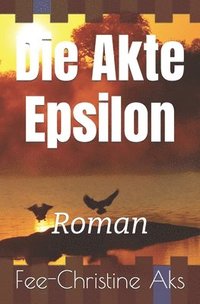 bokomslag Die Akte Epsilon