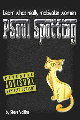 bokomslag PSoul Spotting: Learn what really motivates women: Finally, a practical guide to understanding women