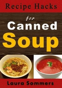 bokomslag Recipe Hacks for Canned Soup