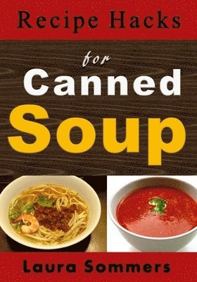 bokomslag Recipe Hacks for Canned Soup