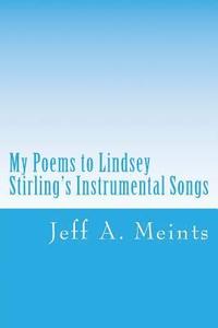 bokomslag My Poems to Lindsey Stirling's Instrumental Songs: The JAM Poetry Collection
