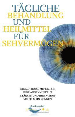 bokomslag Tägliche Behandlung und Heilmittel für Sehvermögen: die Methode, mit der Sie Ihre Augenmuskeln stärken und Ihre Vision verbessern können