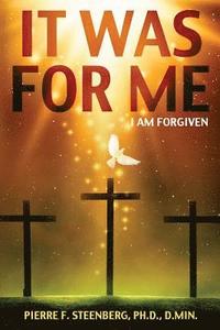 bokomslag It was for me: I am forgiven
