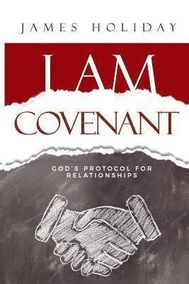 bokomslag I Am Covenant: God's Protocol For Relationships