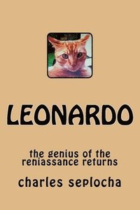 bokomslag leonardo: the genius of the reniassance returns