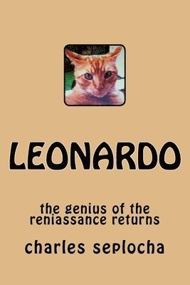 leonardo: the genius of the reniassance returns 1