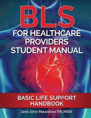 bokomslag BLS For Healthcare Providers Student Manual: Basic Life Support Handbook