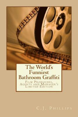 Philip Gurian, C. J. Phillips - The World's Funniest Bathroom Graffiti: Film Producers, Agents and Manager's Limited Edition, Häftad. Tillgänglighet: Lägg i varukorg