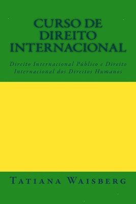 Curso de Direito Internacional Publico: e Direito Internacional dos Direitos Humanos 1