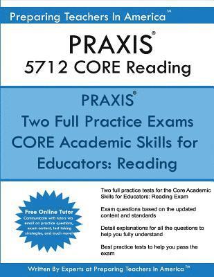 PRAXIS 5712 CORE Reading: Core Academic Skills for Educators: Reading 5712 1