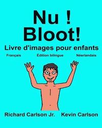 bokomslag Nu ! Bloot!: Livre d'images pour enfants Français-Néerlandais (Édition bilingue)