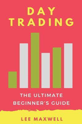 bokomslag Day trading: The Ultimate Beginner's Guide