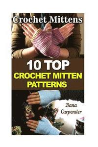 bokomslag Crochet Mittens: 10 Top Crochet Mitten Patterns