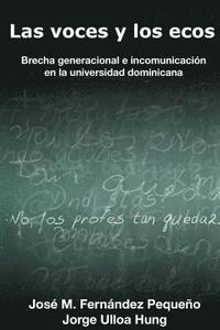 bokomslag Las voces y los ecos: Brecha generacional e incomunicacion en la universidad dominicana