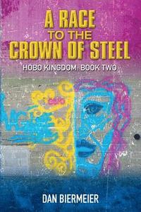 bokomslag A Race to the Crown of Steel: Hobo Kingdom: Book Two