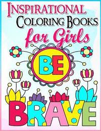 bokomslag Coloring Books for Girls: Inspirational Coloring Book for Girls: A Gorgeous Coloring Book for Girls 2017 (Cute, Relaxing, Inspiring, Quotes, Col