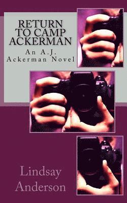 Return to Camp Ackerman: An A.J. Ackerman Novel 1