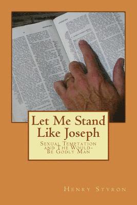 bokomslag Let Me Stand Like Joseph: Sexual Temptation and The Would-Be Godly Man