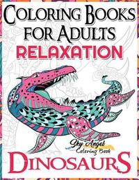 bokomslag Coloring Books for Adults Relaxation: Dinosaur Coloring Book for Adults: Coloring Books Dinosaurs, Adult Coloring Books 2017, Stress Relief, Patterns,