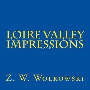bokomslag Loire valley impressions