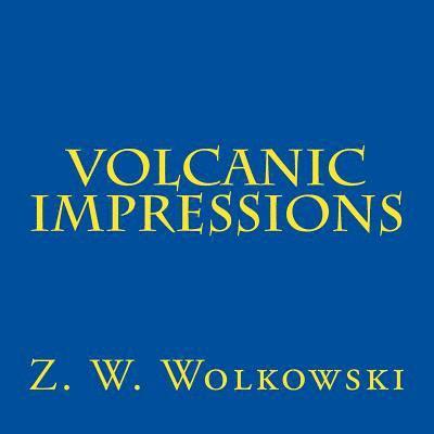 W. Wolkowski - Volcanic impressions, Häftad