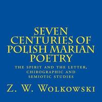 bokomslag Seven centuries of Polish marian poetry: the spirit and the letter, chirographic and semiotic studies