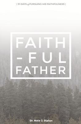 Faithful Father: 31 Days of Pursuing His Presence 1