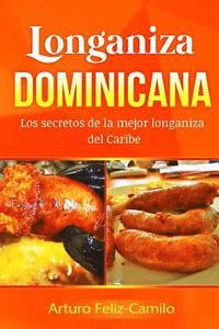 bokomslag Longaniza Dominicana: Los secretos de la mejor Longaniza del Caribe