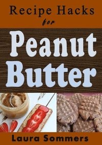 bokomslag Recipe Hacks for Peanut Butter