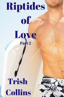 Trish Collins - Riptides of Love Part 2, Häftad