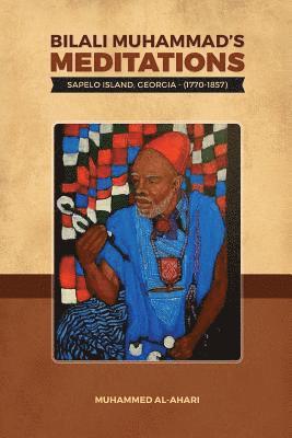 bokomslag Bilali Muhammad's Meditations: : Sapelo Island, Georgia 1770-1857