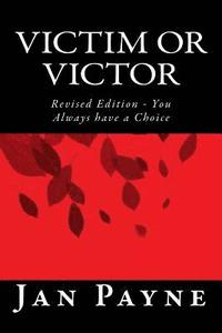 bokomslag Victim or Victor: Revised Edition - You Always have a Choice