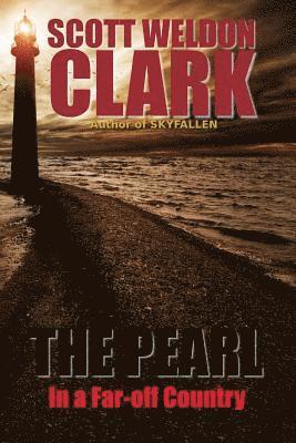 Scott Weldon Clark - The Pearl, Book 2: In s Far-off Country, Häftad