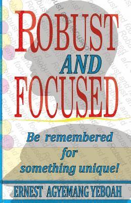 Robust and focused: be remembered for something unique