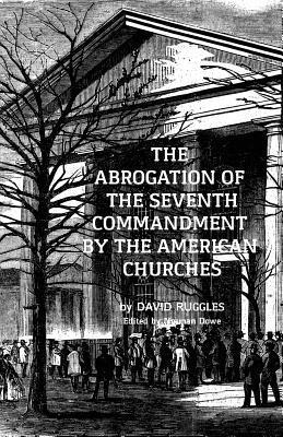 bokomslag The Abrogation of the Seventh Commandment by the American Churches: The Acceptance of Adultery by the Pre-Civil War Church