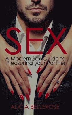 bokomslag Sex: A Modern Sex Guide to Pleasuring your Partner