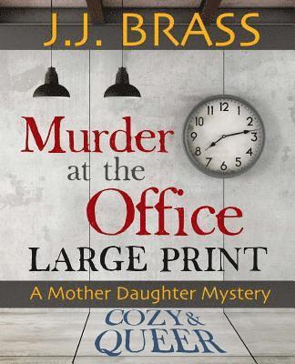 bokomslag Murder at the Office: Large Print: A Mother Daughter Mystery