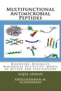 bokomslag Multifunctional Antimicrobial Peptides: Discovery, Diversity, Biological Activities, Modes of Action and Applications