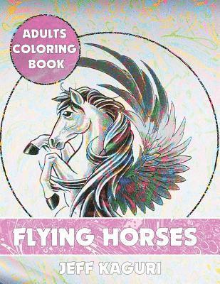 Adults Coloring Book: Flying Horses 1