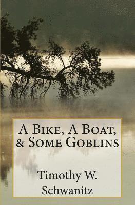 bokomslag A Bike, A Boat, and Some Goblins