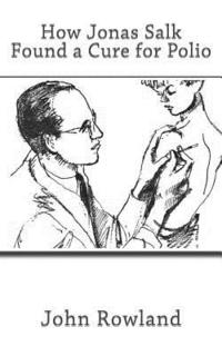 bokomslag How Jonas Salk Found a Cure for Polio