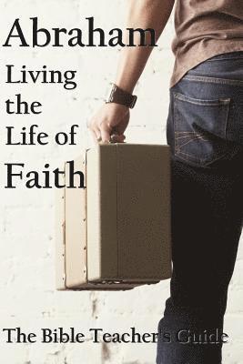 Gregory Brown - Abraham: Living the Life of Faith, Häftad