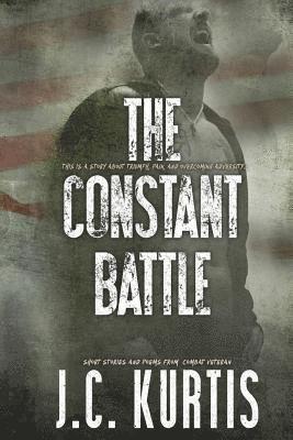 bokomslag The Constant Battle: Short Stories and Poems from a Combat Veteran