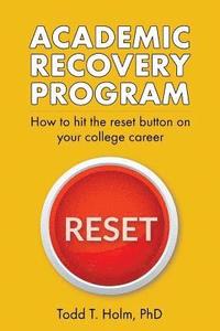 bokomslag Academic Recovery Program: How to Hit the Reset Button on College Career
