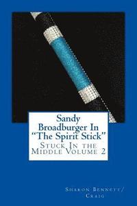 bokomslag Sandy Broadburger In The Spirit Stick: Stuck In the Middlke
