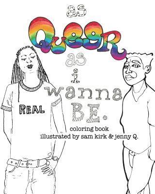 As Queer As I Wanna Be.: Coloring Book, Häftad