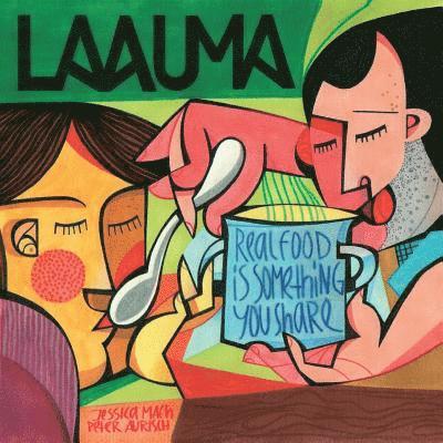 Laauma - Real Food Is Something You Share: English Version 1