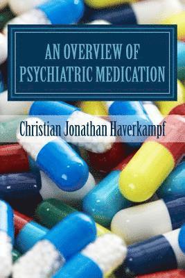 Christian Jonathan Haverkampf - An Overview of Psychiatric Medication, Häftad